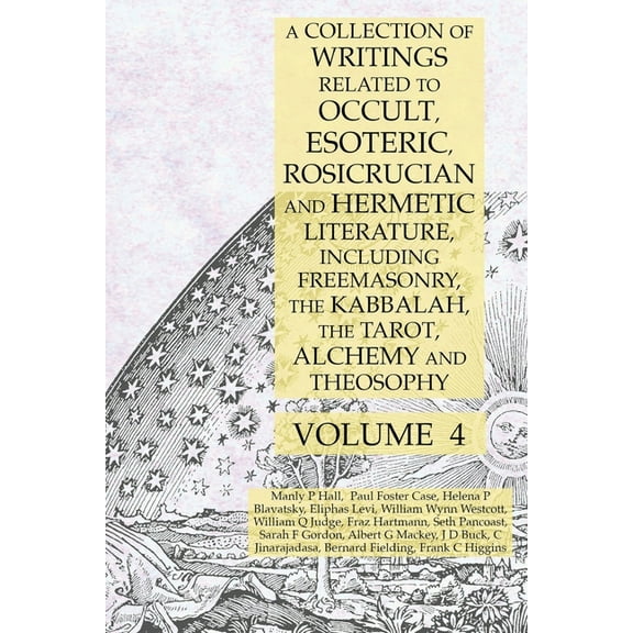 A Collection of Writings Related to Occult, Esoteric, Rosicrucian and Hermetic Literature, Including Freemasonry, the Ka, (Paperback)