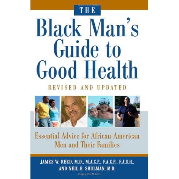 Pre-Owned The Black Man's Guide to Good Health: Essential Advice for African-American Men and Their Families (Paperback) 0974314471 9780974314471