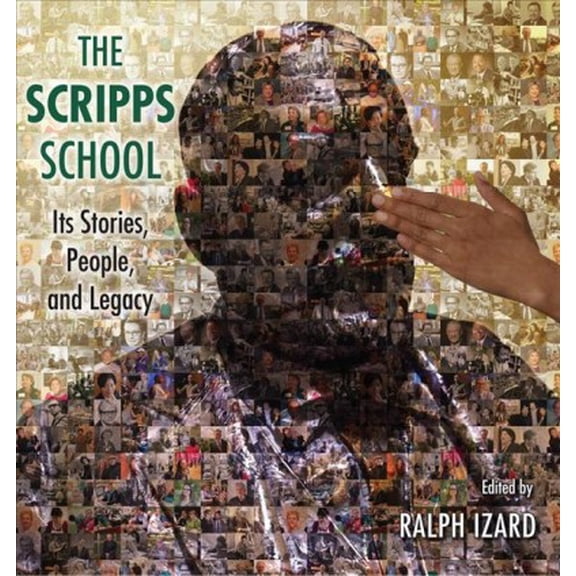 The Scripps School : Its Stories, People, and Legacy (Hardcover)