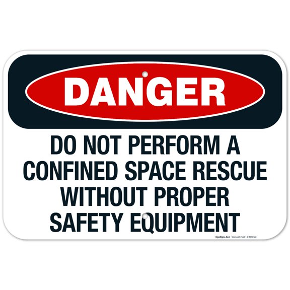 Danger Do Not Perform Confined Space Rescue Without Proper Safety Sign, OSHA Danger Sign, 12x18 Aluminum