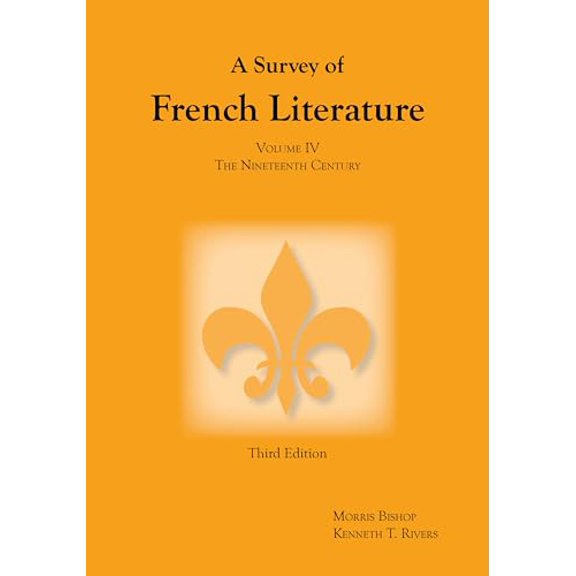 Pre-Owned Survey of French Literature, Volume 4: The Nineteenth Century (Paperback) 1585101818 9781585101818