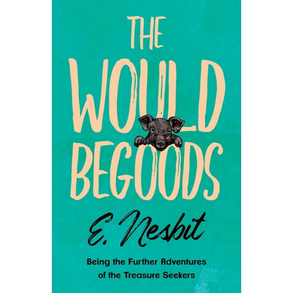 Bastable The Wouldbegoods, Book 2, (Paperback)