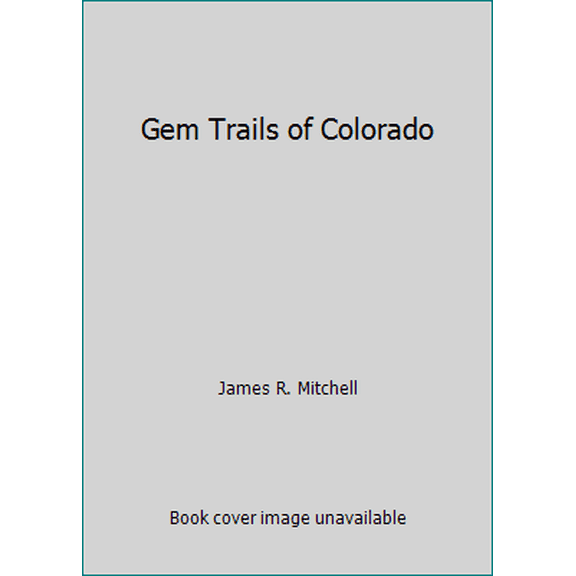 Pre-Owned Gem Trails of Colorado (Paperback) 0935182578 9780935182576