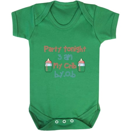 

Party Tonight 3 Am My Crib B.Y.O.B. Baby Bodysuit One Piece Kelly Green Newborn