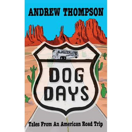 Dog Days - Tales from an American Road Trip