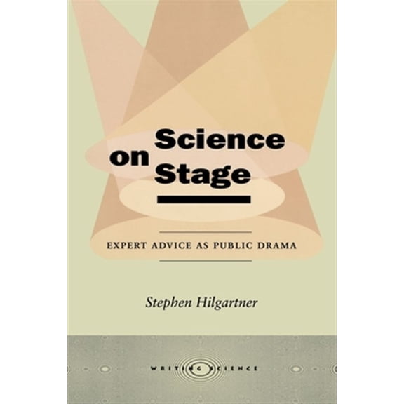 Pre-Owned Writing Science: Science on Stage : Expert Advice as Public Drama (Hardcover)