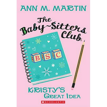The Kristy's Great Idea (the Baby-Sitters Club #1)