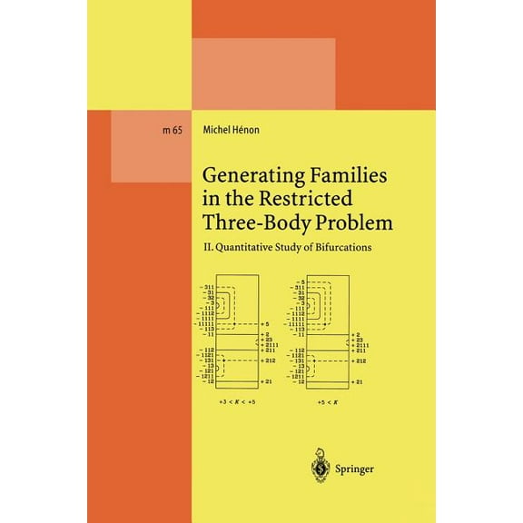 Lecture Notes in Physics Monographs Generating Families in the Restricted Three-Body Problem: II. Quantitative Study of Bifurcations, Book 65, (Paperback)