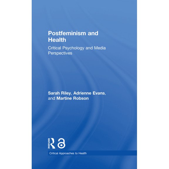 Critical Approaches to Health Postfeminism and Health: Critical Psychology and Media Perspectives, (Hardcover)
