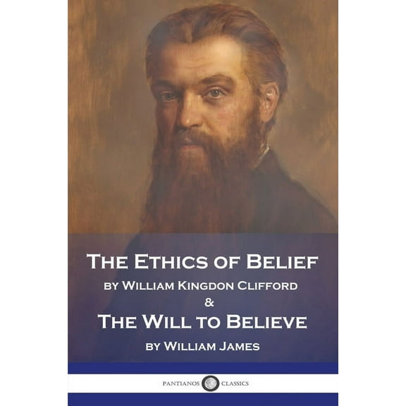 The Ethics of Belief and The Will to Believe (Paperback)