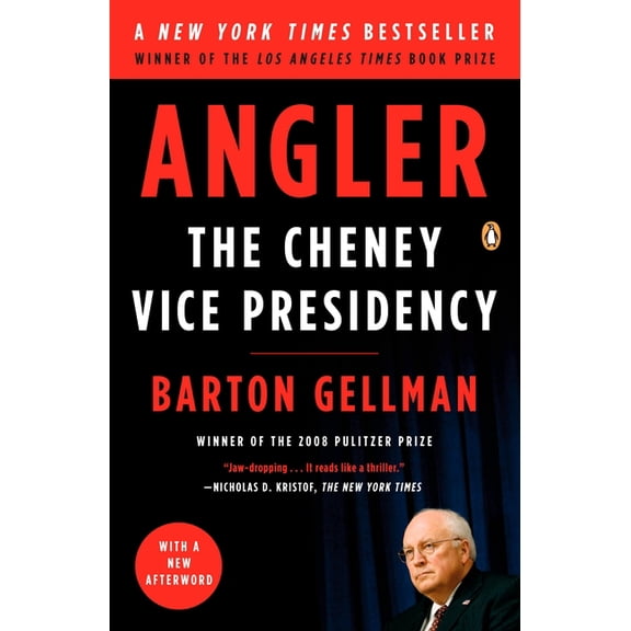 Angler: The Cheney Vice Presidency, (Paperback)