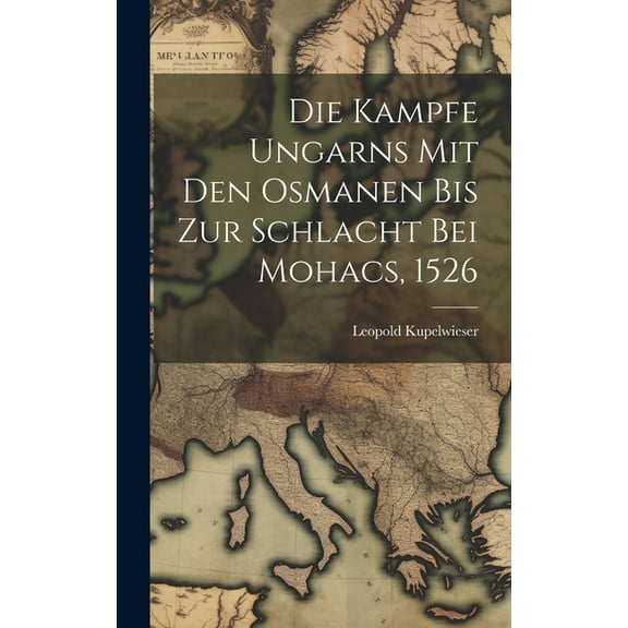 Die Kampfe Ungarns Mit Den Osmanen Bis Zur Schlacht Bei Mohacs, 1526 (Hardcover)