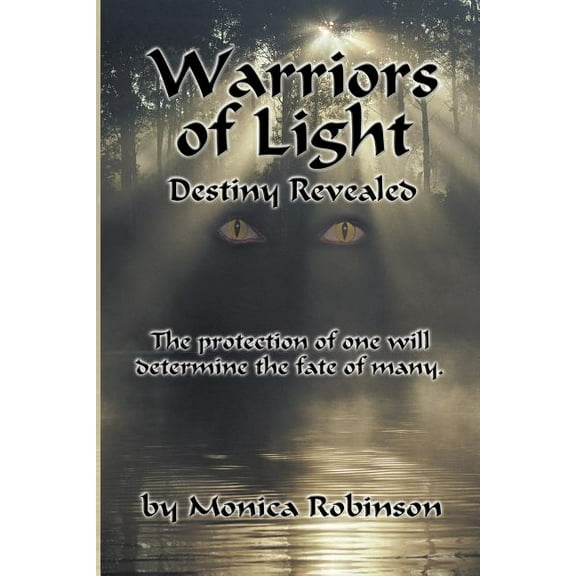 Warriors of Light: Destiny Revealed (Paperback) by Monica Robinson