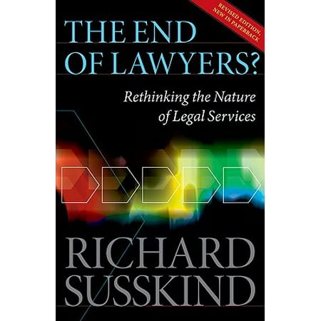 The End of Lawyers? : Rethinking the Nature of Legal (Best Non Legal Jobs For Lawyers)