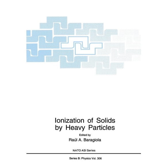 NATO Science Series B: Ionization of Solids by Heavy Particles, Book 306, (Paperback)