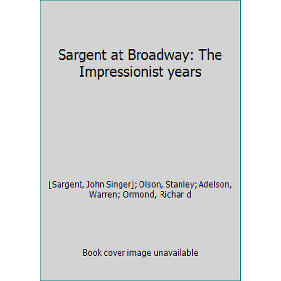 Pre-Owned Sargent at Broadway: The Impressionist years (Hardcover) 0876634927 9780876634929