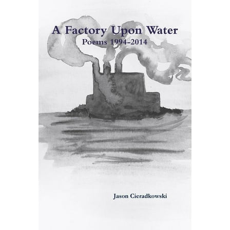A Factory Upon Water, (Paperback)