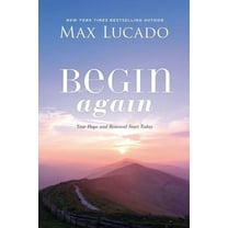 Begin Again: Your Hope and Renewal Start Today (Hardcover)