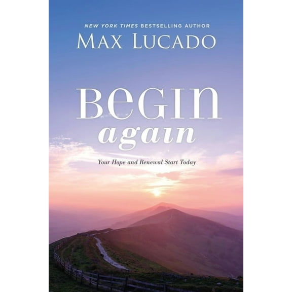 Begin Again: Your Hope and Renewal Start Today (Hardcover)