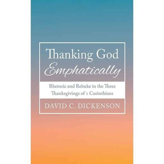 Thanking God Emphatically, (Hardcover)