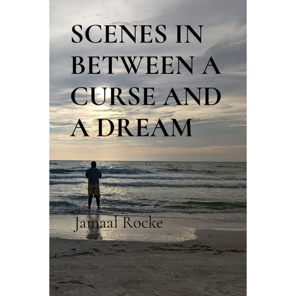 Scenes in Between a Curse and a Dream, (Paperback)