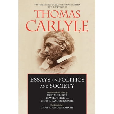 The Norman and Charlotte Strouse Edition of the Writings of Thomas Carlyle: Essays on Politics and Society (Series #6) (Edition 1) (Hardcover)