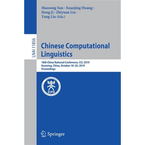 Pre-Owned Chinese Computational Linguistics: 18th China National Conference, CCL 2019, Kunming, China, October 18-20, 2019, Proceedings (Paperback)