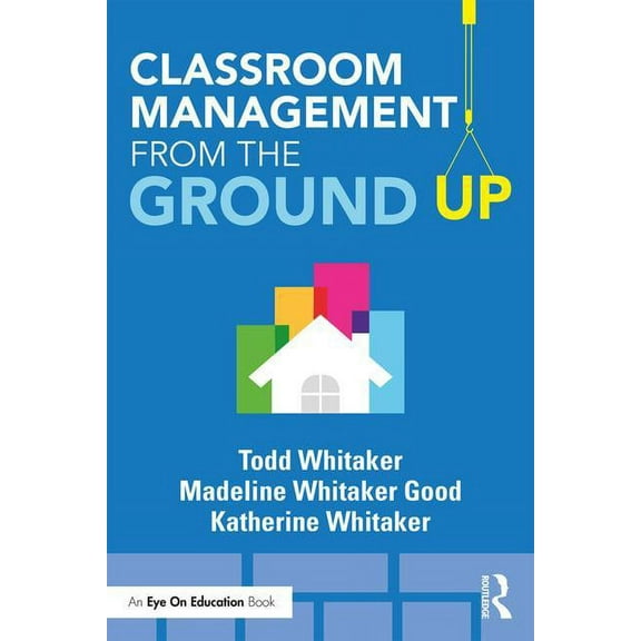Classroom Management from the Ground Up, (Paperback)