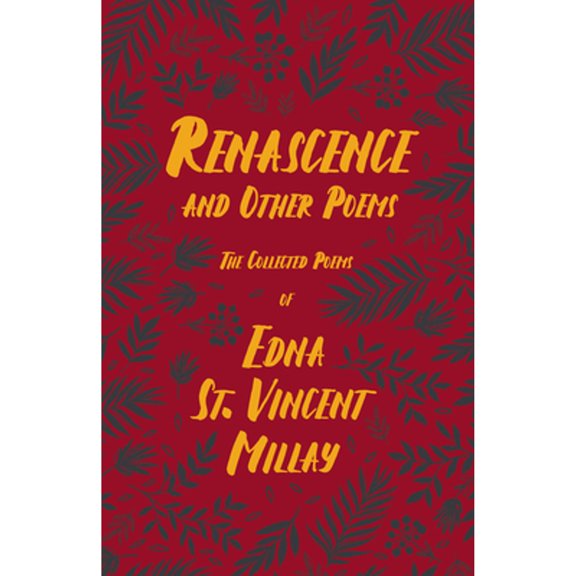 Pre-Owned Renascence and Other Poems: The Poetry of Edna St. Vincent Millay (Paperback)