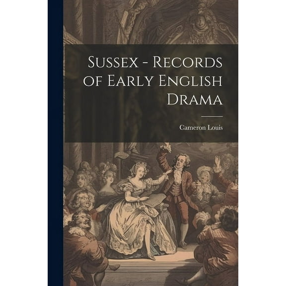 Sussex - Records of Early English Drama (Paperback)