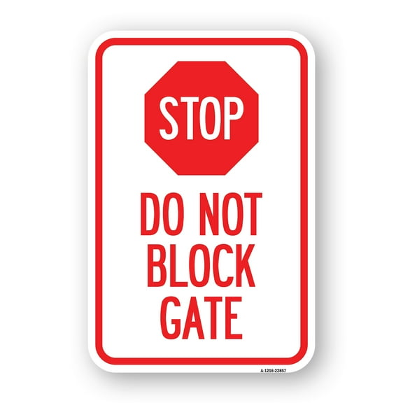 SignMission A-1824-22857 18 x 24 in. Aluminum Sign - Stop Do Not Block Gate