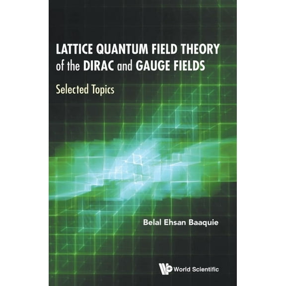 Lattice Quantum Field Theory of the Dirac and Gauge Fields, (Hardcover)