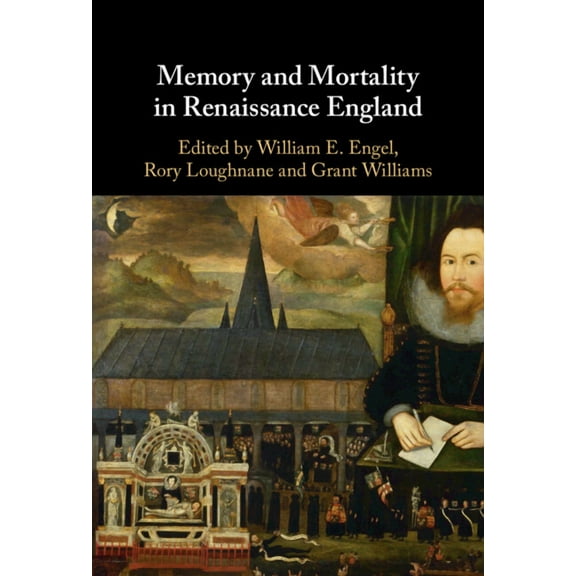 Memory and Mortality in Renaissance England, (Hardcover)