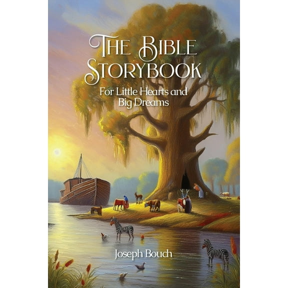 The Bible Storybook for Little Hearts and Big Dreams, (Paperback)