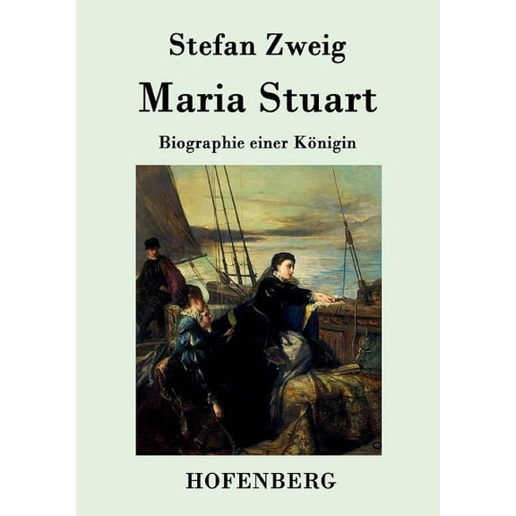 Maria Stuart : Biographie einer Königin (Paperback)