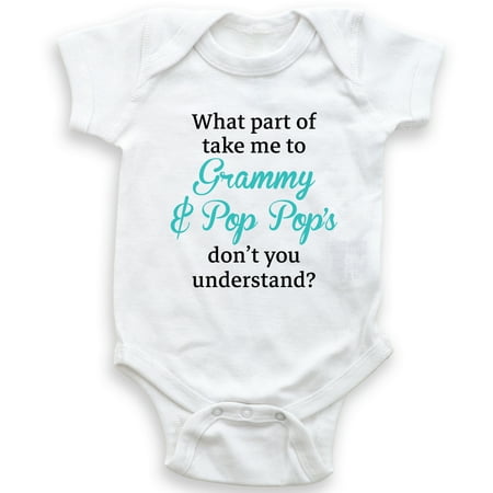 

What Part Of Take Me To Grammy And Pop Pop s Don t You Understand - Baby Bodysuit - Funny Grandma and Grandpa Baby Gift