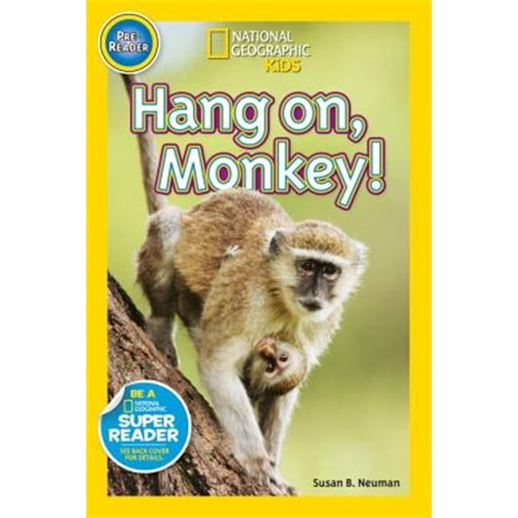 Pre-Owned Hang On, Monkey! (National Geographic Kids Readers, Pre-Reader) (Paperback) 1426317557 9781426317552