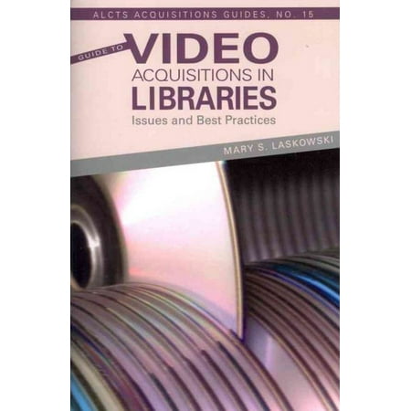 Guide to Video Acquisitions in Libraries : Issues and Best