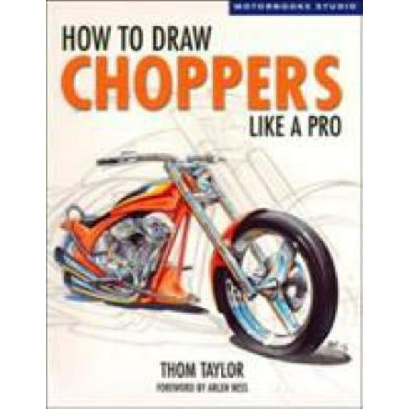 Pre-Owned How to Draw Choppers Like a Pro (Motorbooks Studio) (Paperback) 0760322600 9780760322604