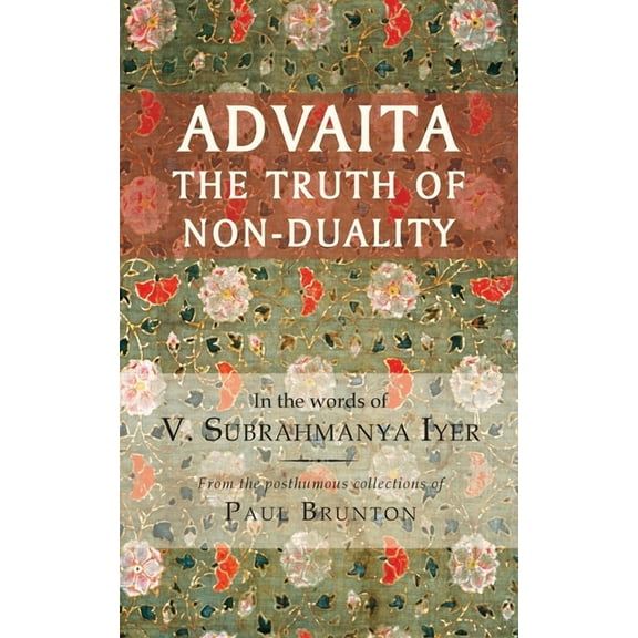 Advaita: The Truth of Non-Duality, (Paperback)