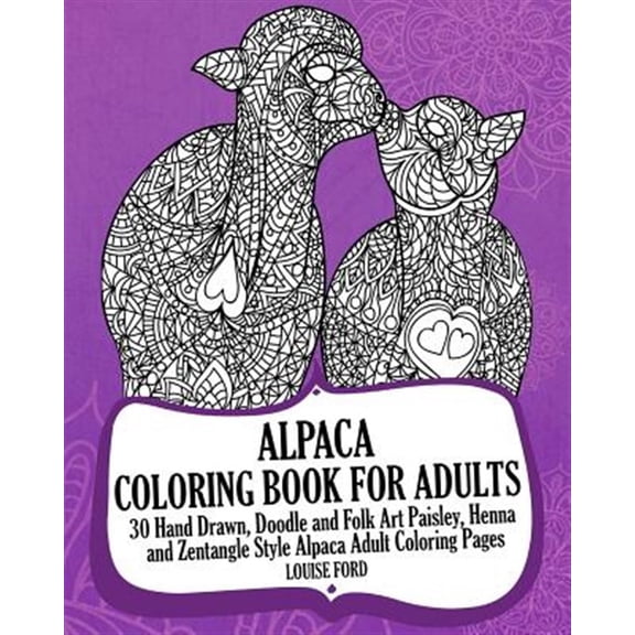 Pre-Owned Alpaca Coloring Book for Adults: 30 Hand Drawn, Doodle and Folk Art Paisley, Henna and Zentangle Style Alpaca Coloring Pages