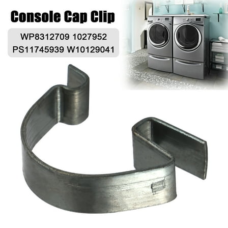 Console Cap Clip for Washer or Dryer WP8312709 W10129041 1027952 PS11745939