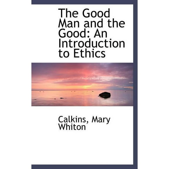 The Good Man and the Good (Hardcover)