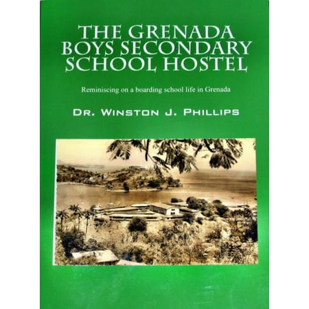 The Grenada Boys Secondary School Hostel: Reminiscing on a boarding school life in Grenada. -