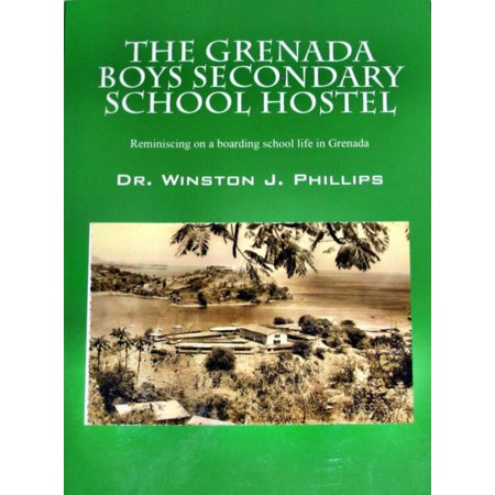 The Grenada Boys Secondary School Hostel: Reminiscing on a boarding school life in Grenada. - (Best Secondary School For Life)