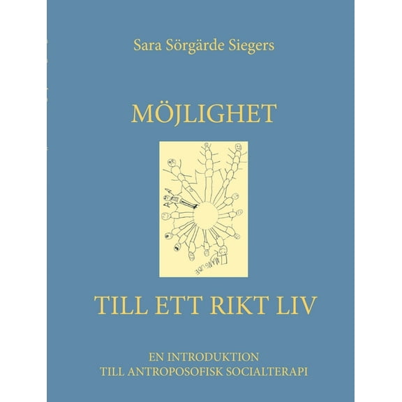 MÃ¶jlighet till ett rikt liv: En introduktion till antroposofisk socialterapi, (Paperback)