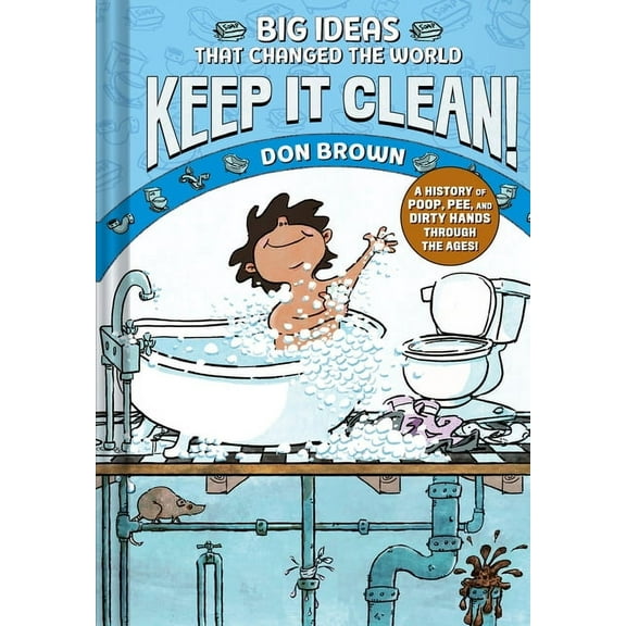 Big Ideas That Changed the World Keep It Clean!: Big Ideas That Changed the World #7 (a Nonfiction Graphic Novel), (Hardcover)