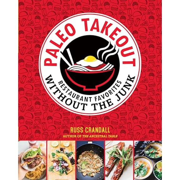 Pre-Owned Paleo Takeout: Restaurant Favorites Without the Junk (Paperback) 162860087X 9781628600872