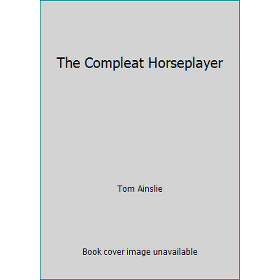 Pre-Owned The Compleat Horseplayer (Paperback) 0671771191 9780671771195