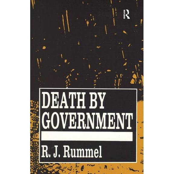 Death by Government: Genocide and Mass Murder Since 1900, (Hardcover)